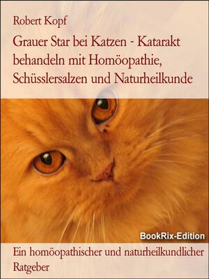 cover image of Grauer Star bei Katzen--Katarakt behandeln mit Homöopathie, Schüsslersalzen und Naturheilkunde